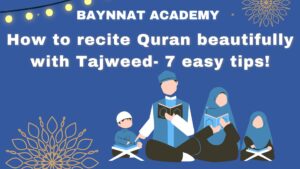 How to recite Quran beautifully with tajweed