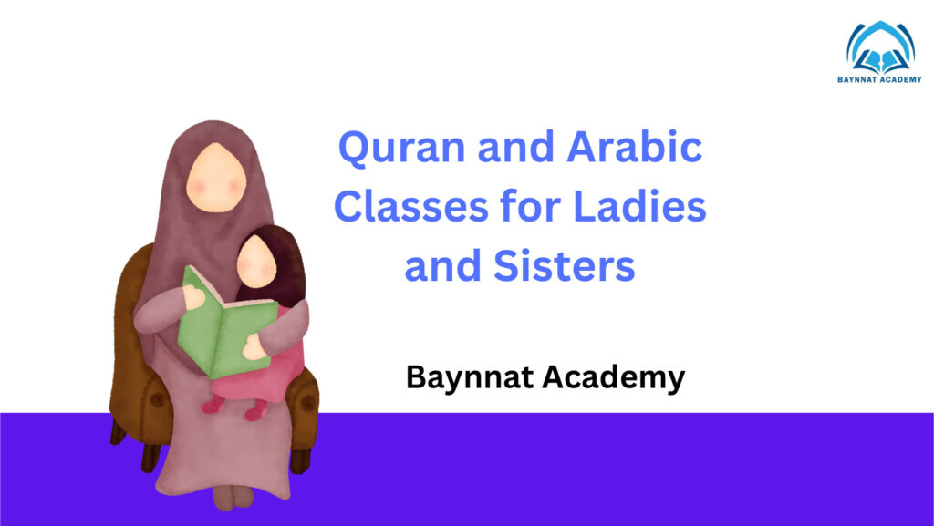 Quran and Arabic Classes for Ladies and Sisters