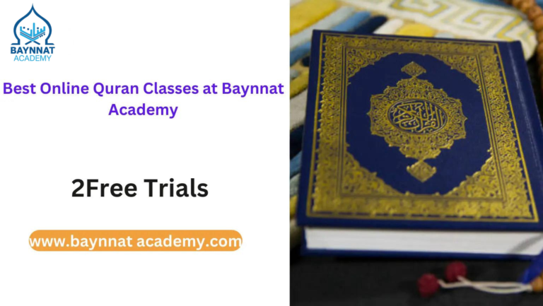 Best Online Quran Classes at Baynnat Academy - 2 Free Trials with Top Tutors"